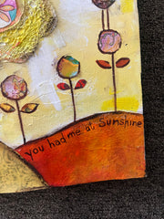 You had me at Sunshine 12”x 12" Original Painting