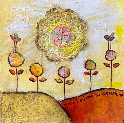 You had me at Sunshine 12”x 12" Original Painting