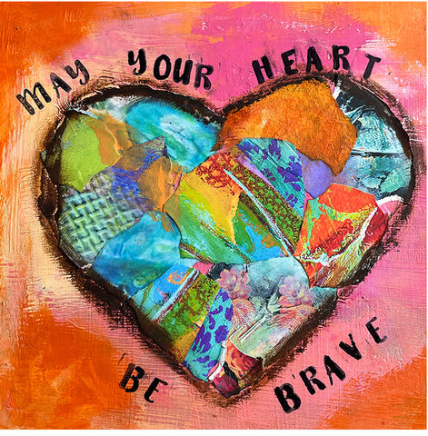 May Your Heart Be Brave